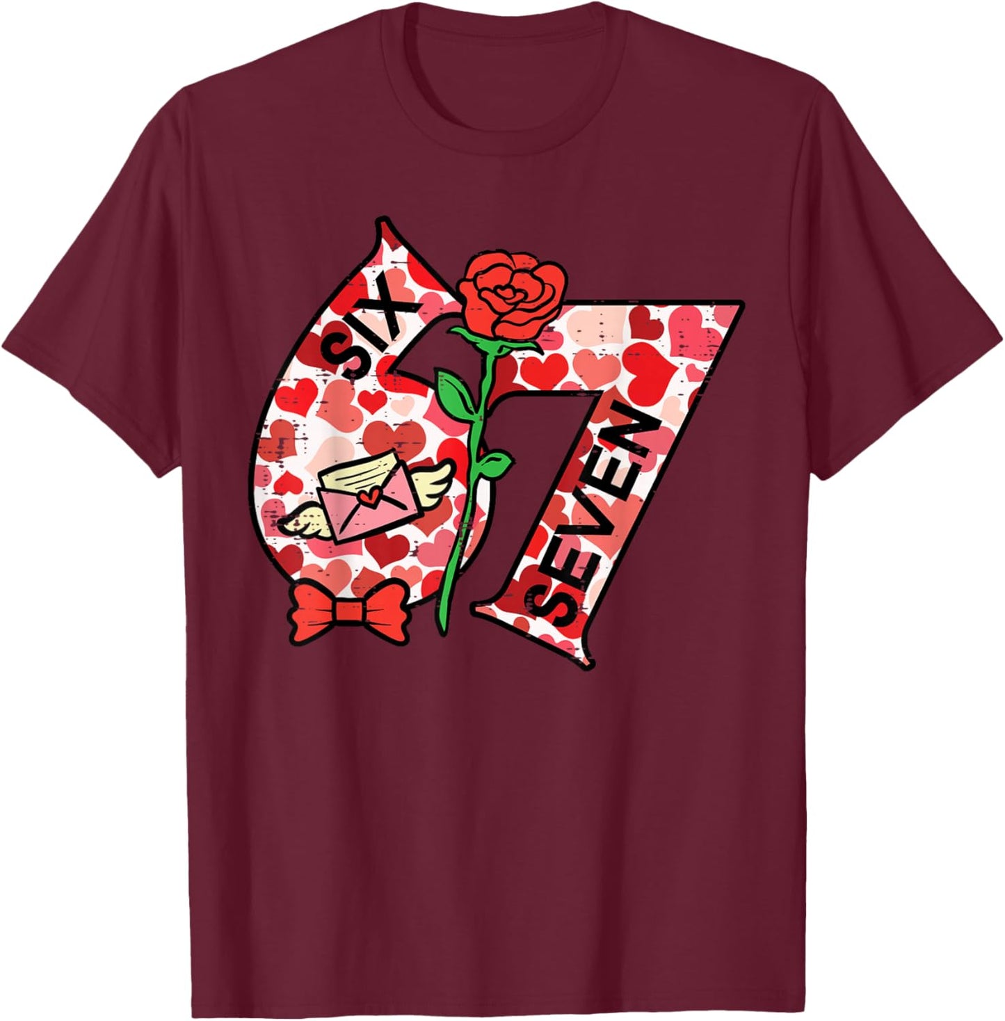 6 7 Valentines Day 67 Meme Six Seven Teacher Men Women Kids T-Shirt - T-Shirt | Maroon