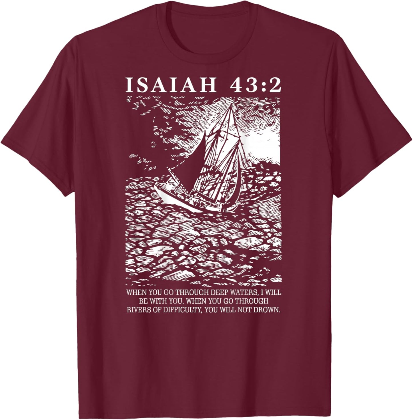 Isaiah 43 2 Christian Bible Verse (On Back) T-Shirt - T-Shirt | Maroon