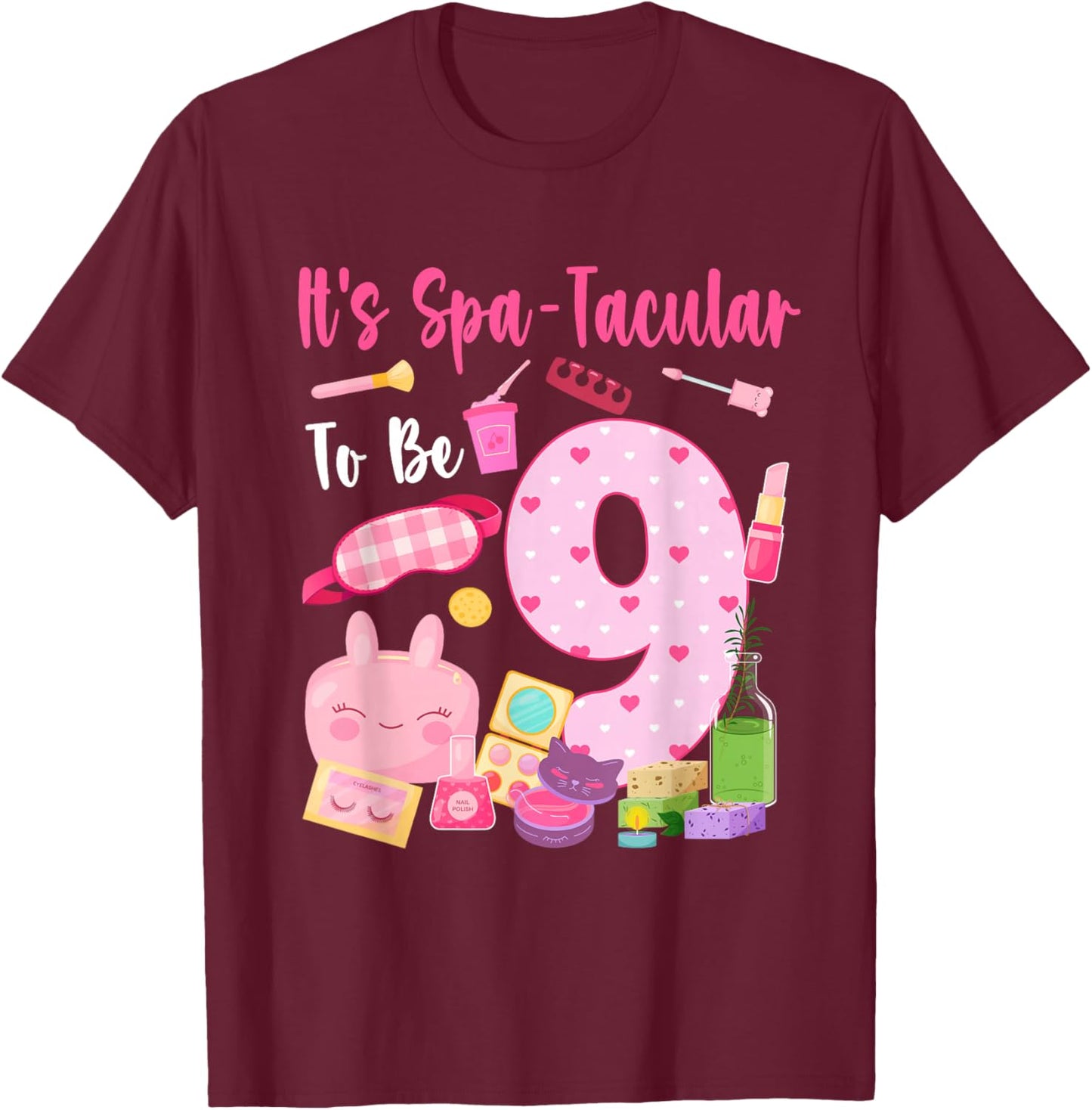 It's Spa-Tacular to Be 9 Year Old Girl Birthday Spa Theme T-Shirt - T-Shirt | Maroon