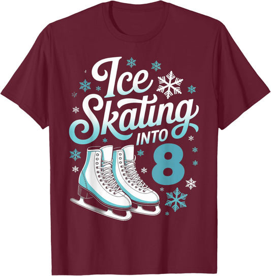 Ice Skating Into 8 Ice Skating 8th Birthday Figure Skating T-Shirt - T-Shirt | Maroon
