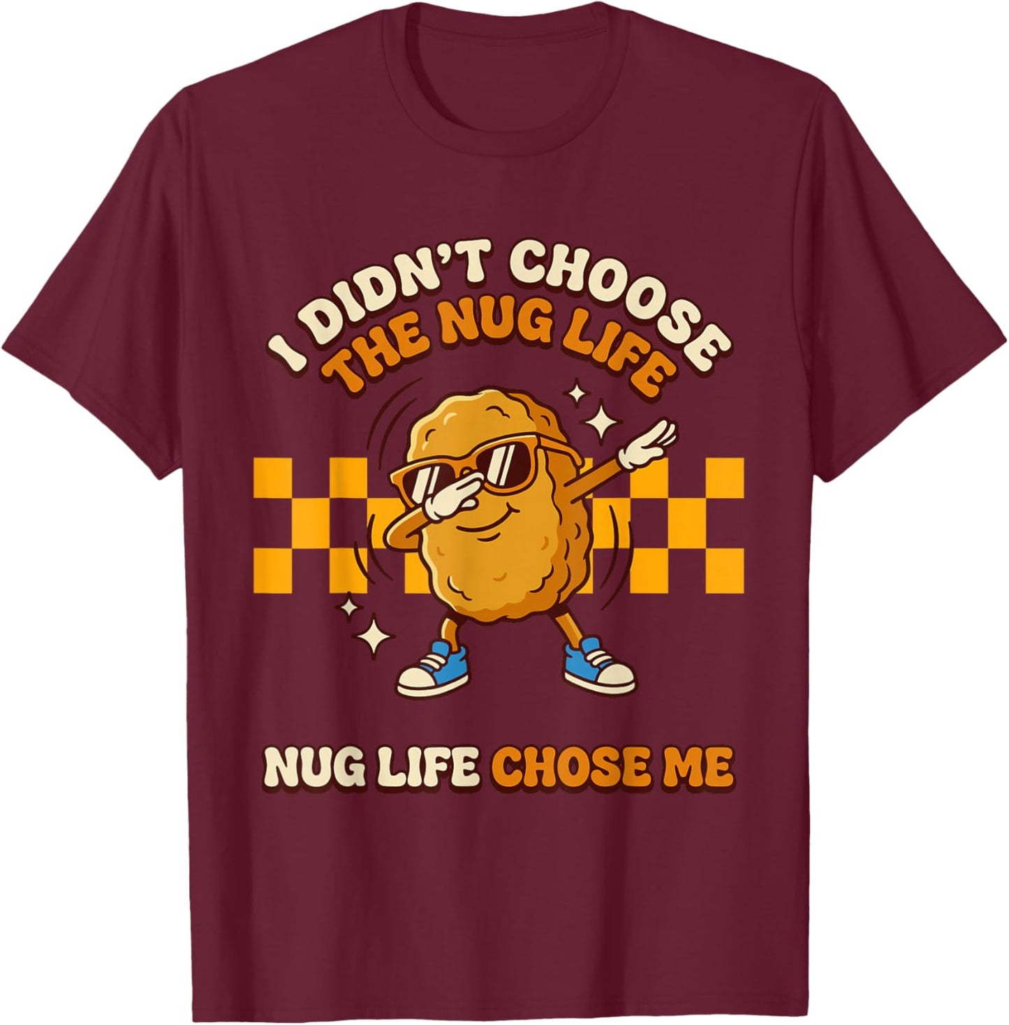 Nug Life Dabbing Dance Groovy Chicken Nugget T-Shirt - T-Shirt | Maroon