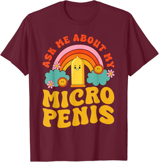 Adult Humor Funny Ask Me About My Micro Penis Groovy Retro T-Shirt - T-Shirt | Maroon