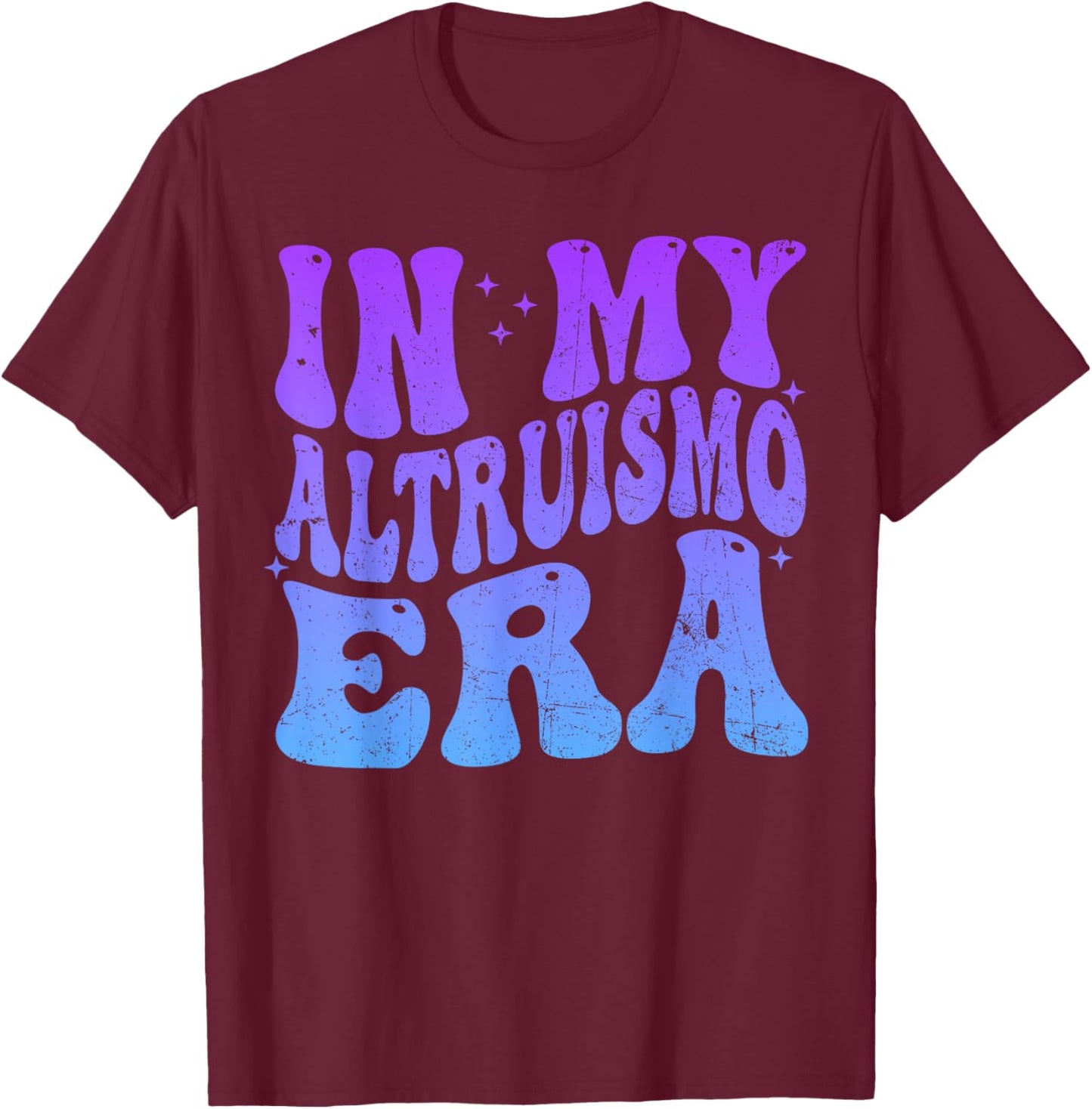 in My ALTRUISMO Era School Spirit Groovy T-Shirt - T-Shirt | Maroon