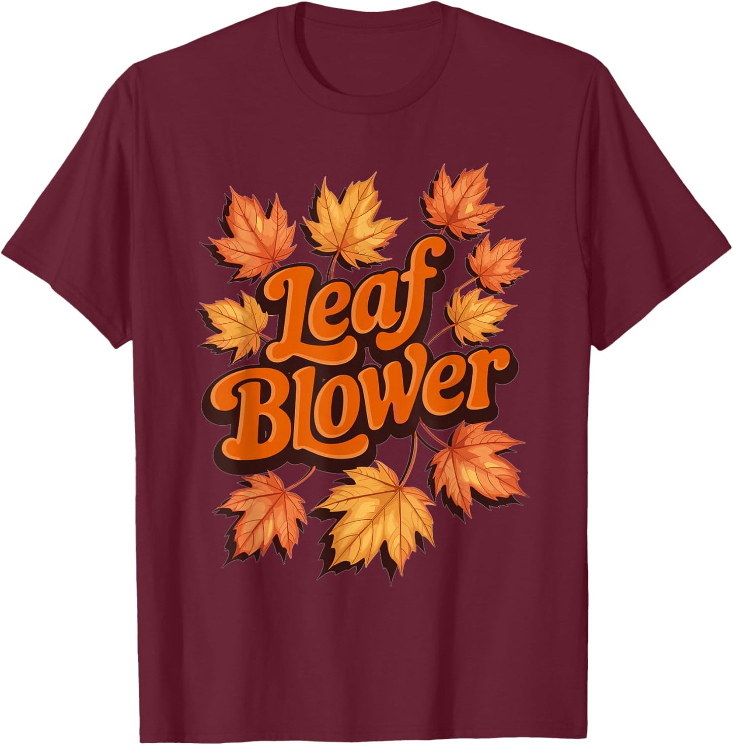 Funny Leaf Blower Fall Autumn Costume Matching Outfit T-Shirt - T-Shirt | Maroon
