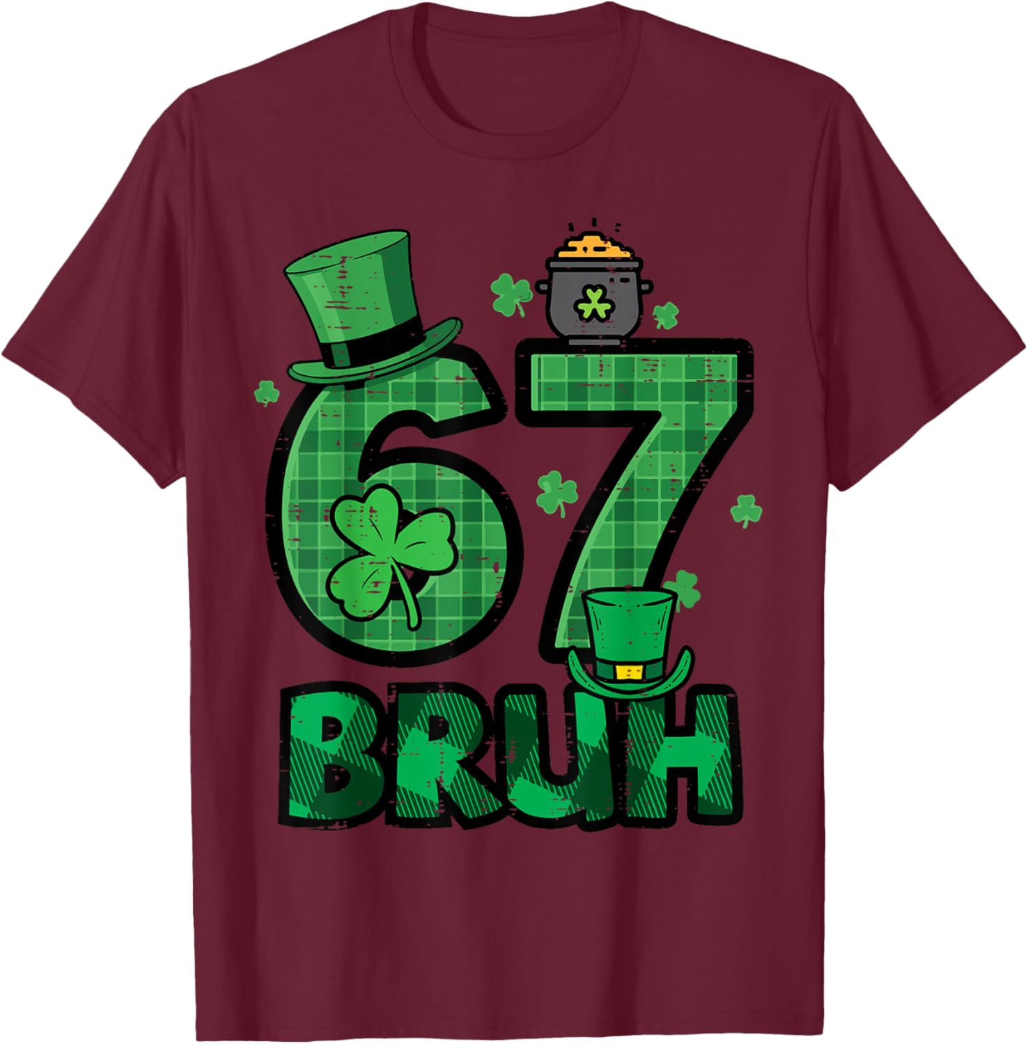 67 Bruh St Patricks Day 6 7 Six Seven Boys Kids Youth T-Shirt - T-Shirt | Maroon