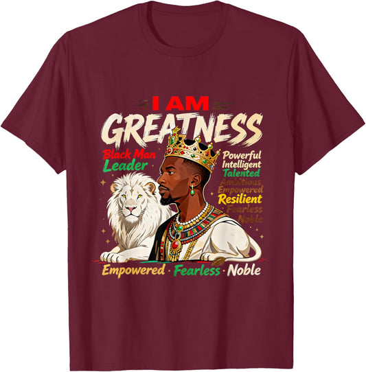 I Am Greatness Black History Month Blackman Leader T-Shirt - T-Shirt | Maroon