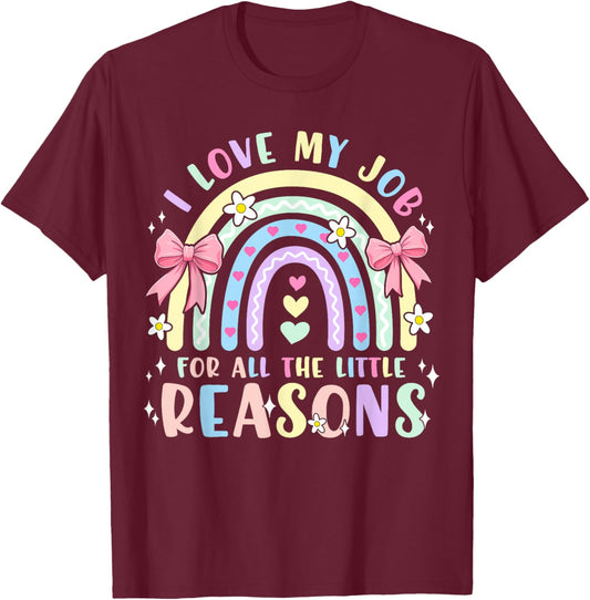 I Love My Job for All The Little Reasons Funny Teacher Bow T-Shirt - T-Shirt | Maroon