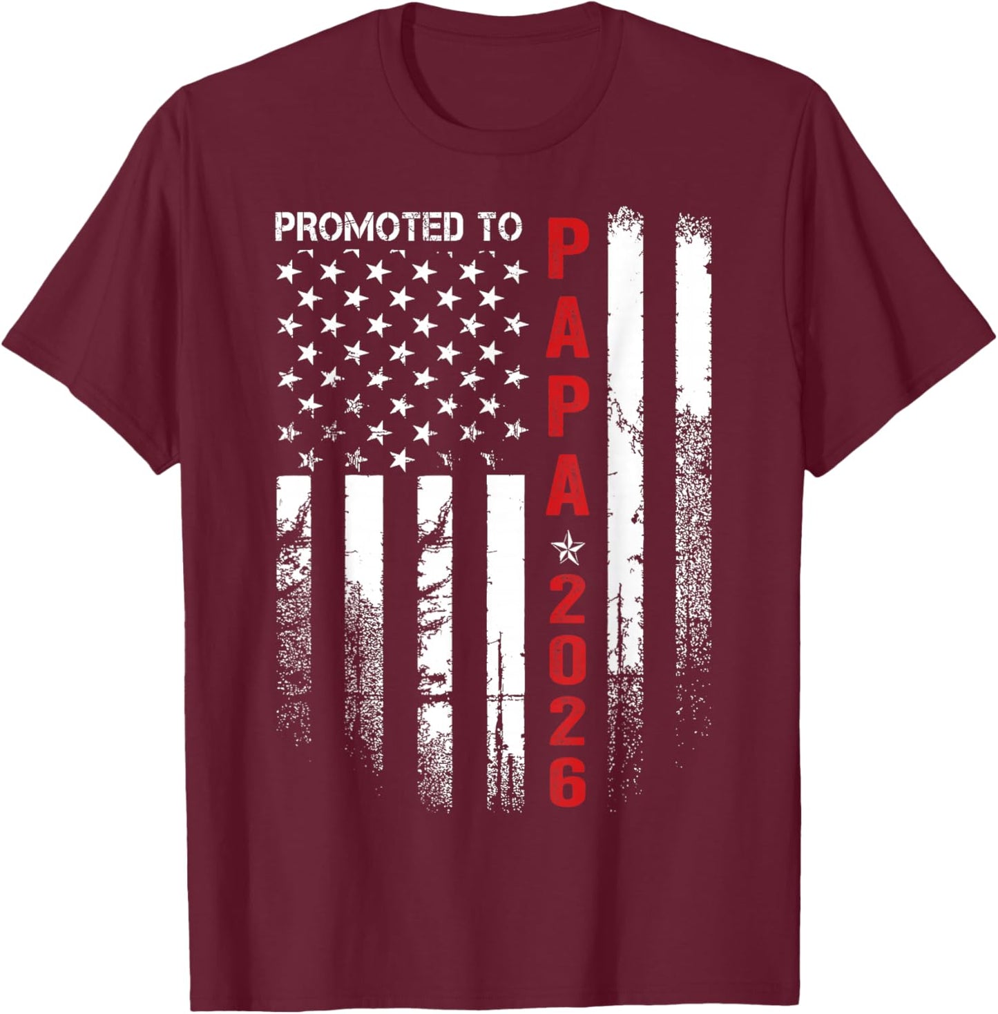 Patriotic Promoted to Papa Est 2026 First Time Dad T-Shirt - T-Shirt | Maroon