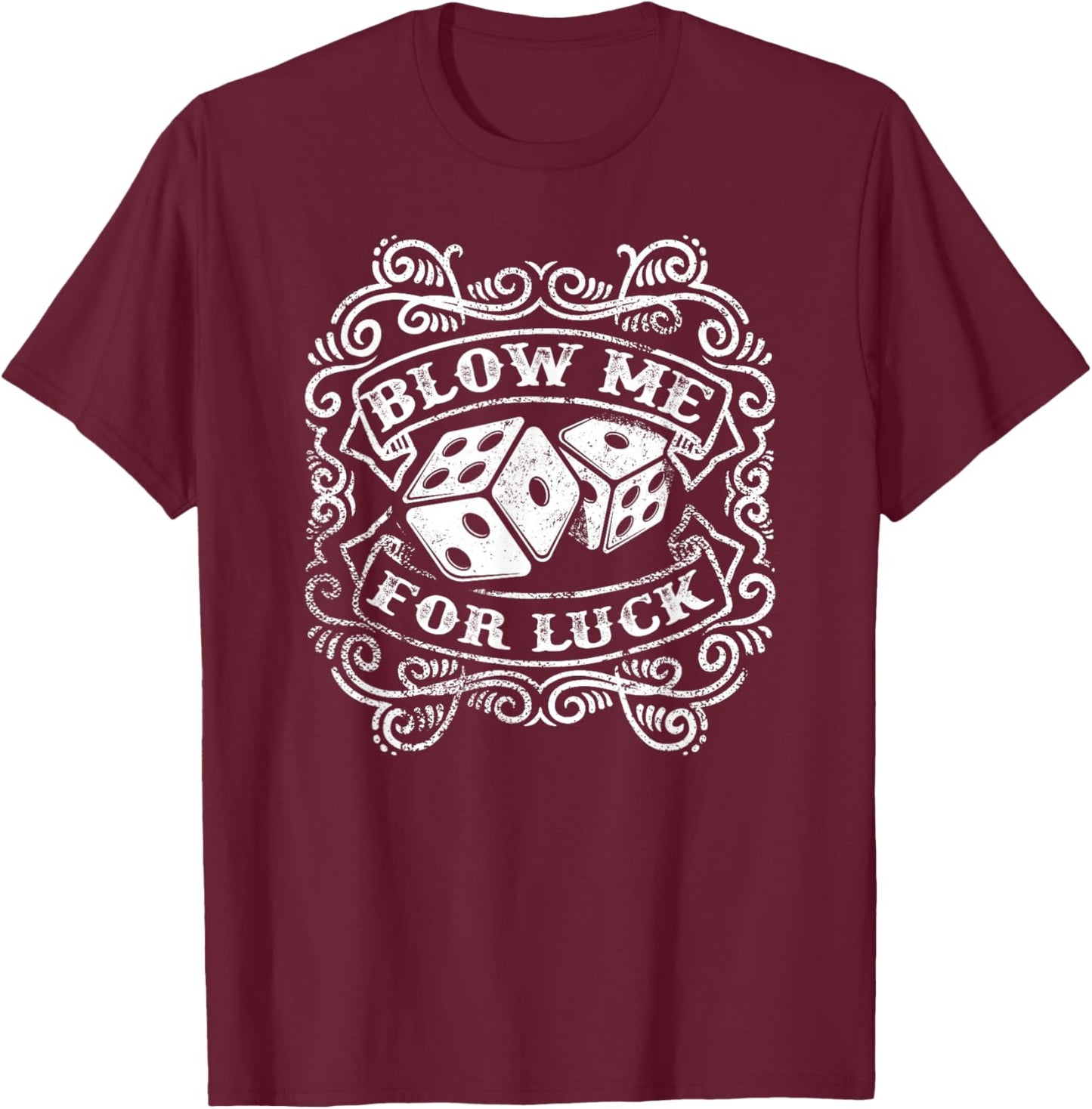 Blow Me for Luck Vintage Dice Gambling T-Shirt - T-Shirt | Maroon