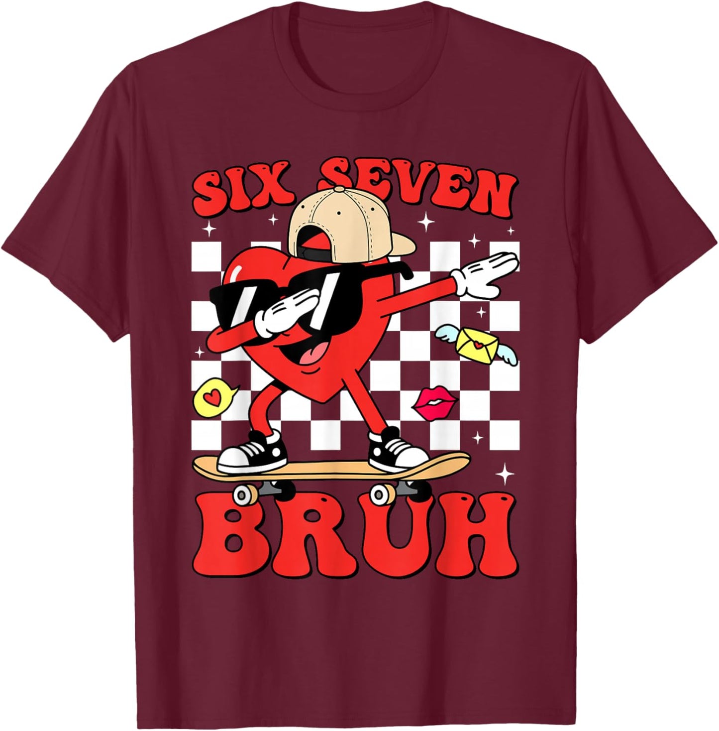 Funny 6 7 Meme Heart Six Seven Bruh 67 Valentine’s Day T-Shirt - T-Shirt | Maroon