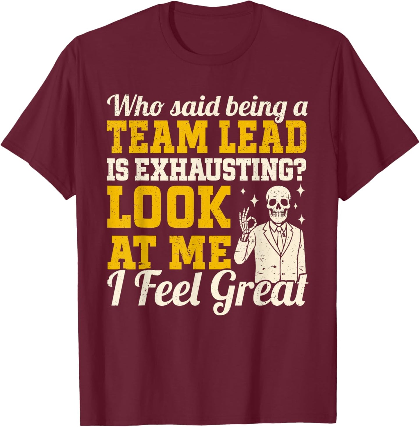 Team Lead Shift Supervisor T-Shirt - T-Shirt | Maroon