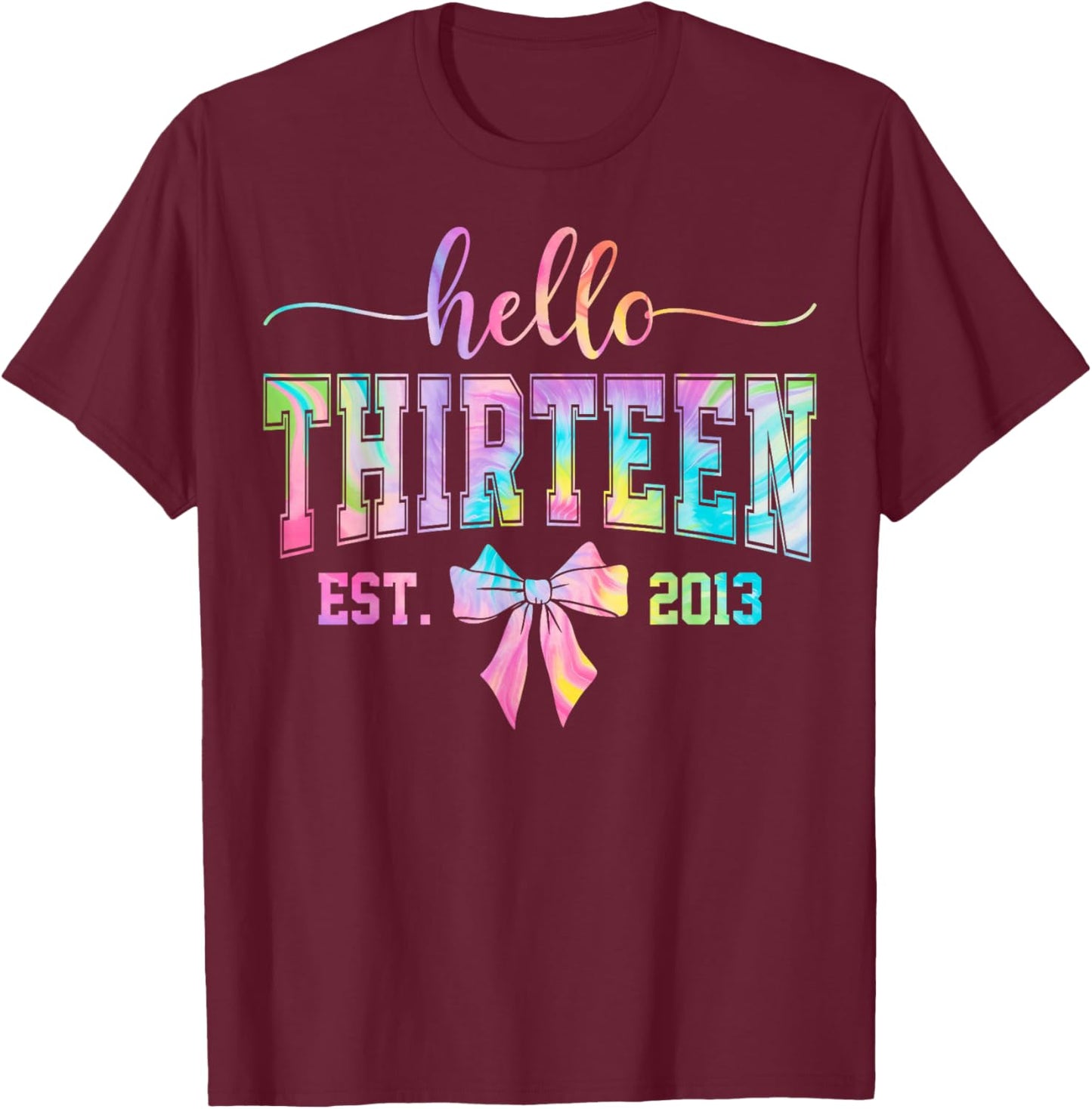 Hello Thirteen EST 2013 13th Birthday Coquette 13 Year Girl T-Shirt - T-Shirt | Maroon