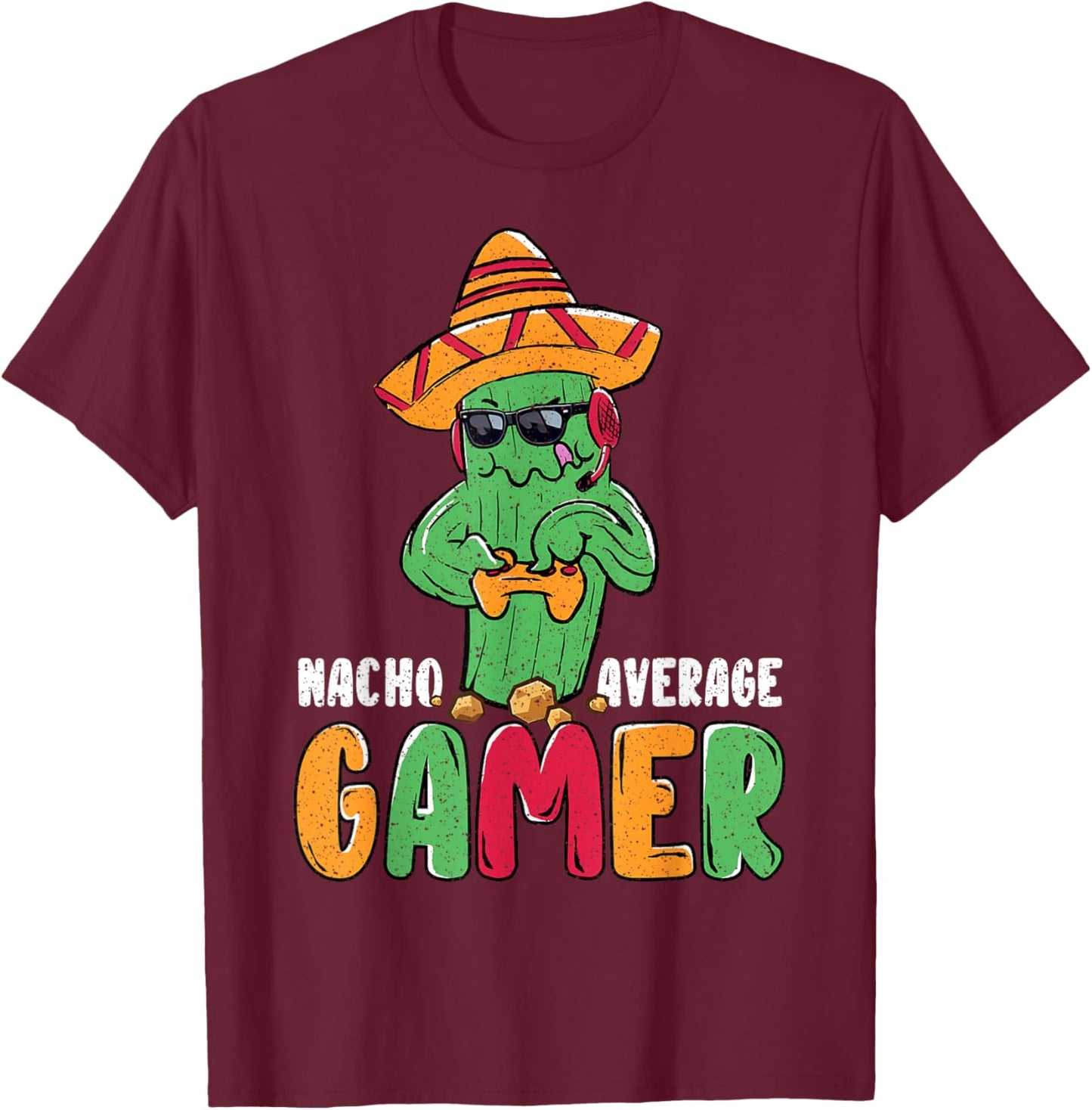 Nacho Average Gamer Funny Gaming Pun Cactus T-Shirt - T-Shirt | Maroon