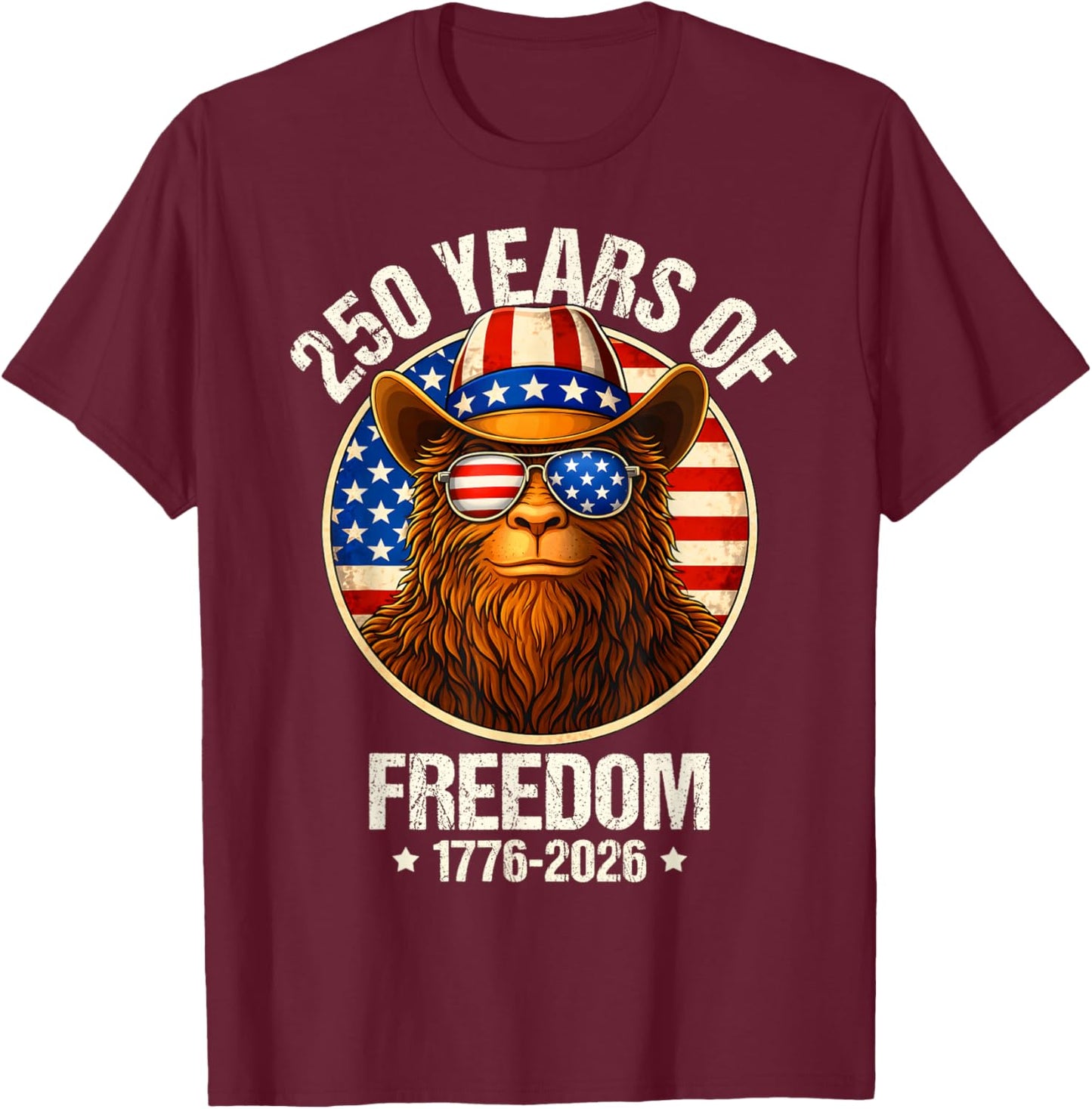 250 Years of Freedom Bigfoot Sasquatch 250th Anniversary T-Shirt - T-Shirt | Maroon