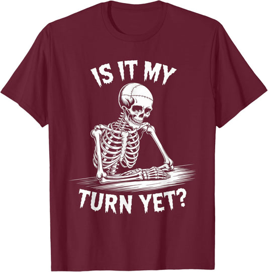 is It My Turn Yet Funny Skeleton Design for Gamer Waiting T-Shirt - T-Shirt | Maroon