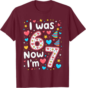 7 Years Old Birthday I was 6 Now I'm 7 6 7 T-Shirt - T-Shirt | Maroon
