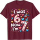 7 Years Old Birthday I was 6 Now I'm 7 6 7 T-Shirt - T-Shirt | Maroon