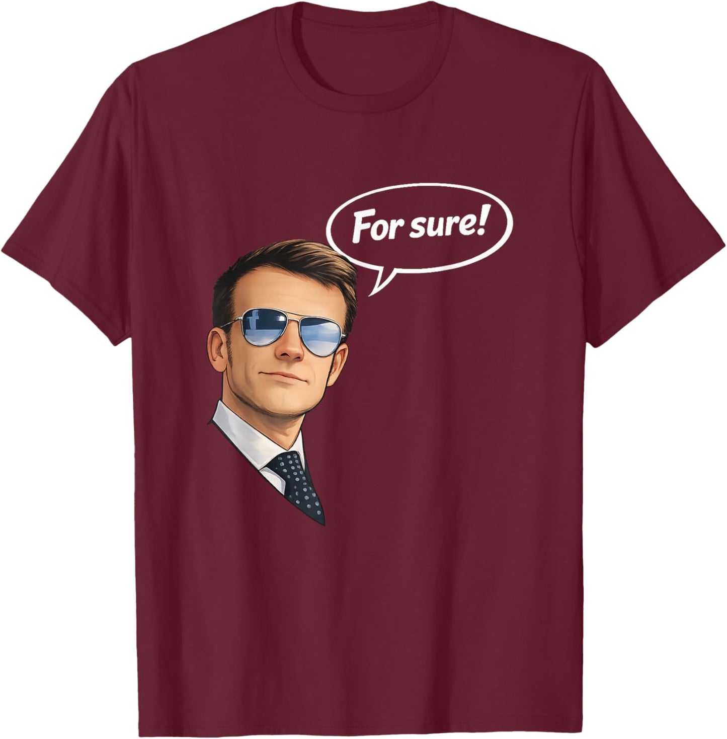 Funny for Sure Macron Glasses Meme T-Shirt - T-Shirt | Maroon
