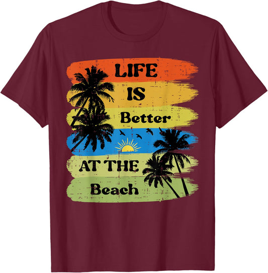 Life is Better at The Beach Summer Vacation Women Men Kids T-Shirt - T-Shirt | Maroon