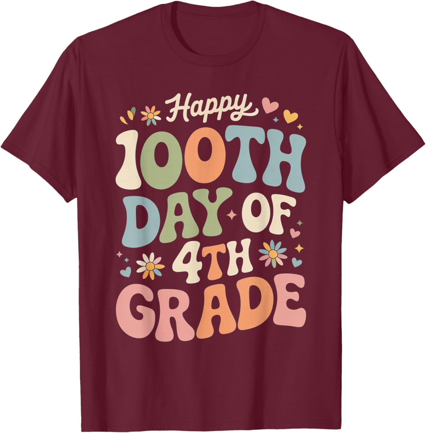 Happy 100th Day of 4th Grade Hearts Flowers Teacher Kids T-Shirt - T-Shirt | Maroon