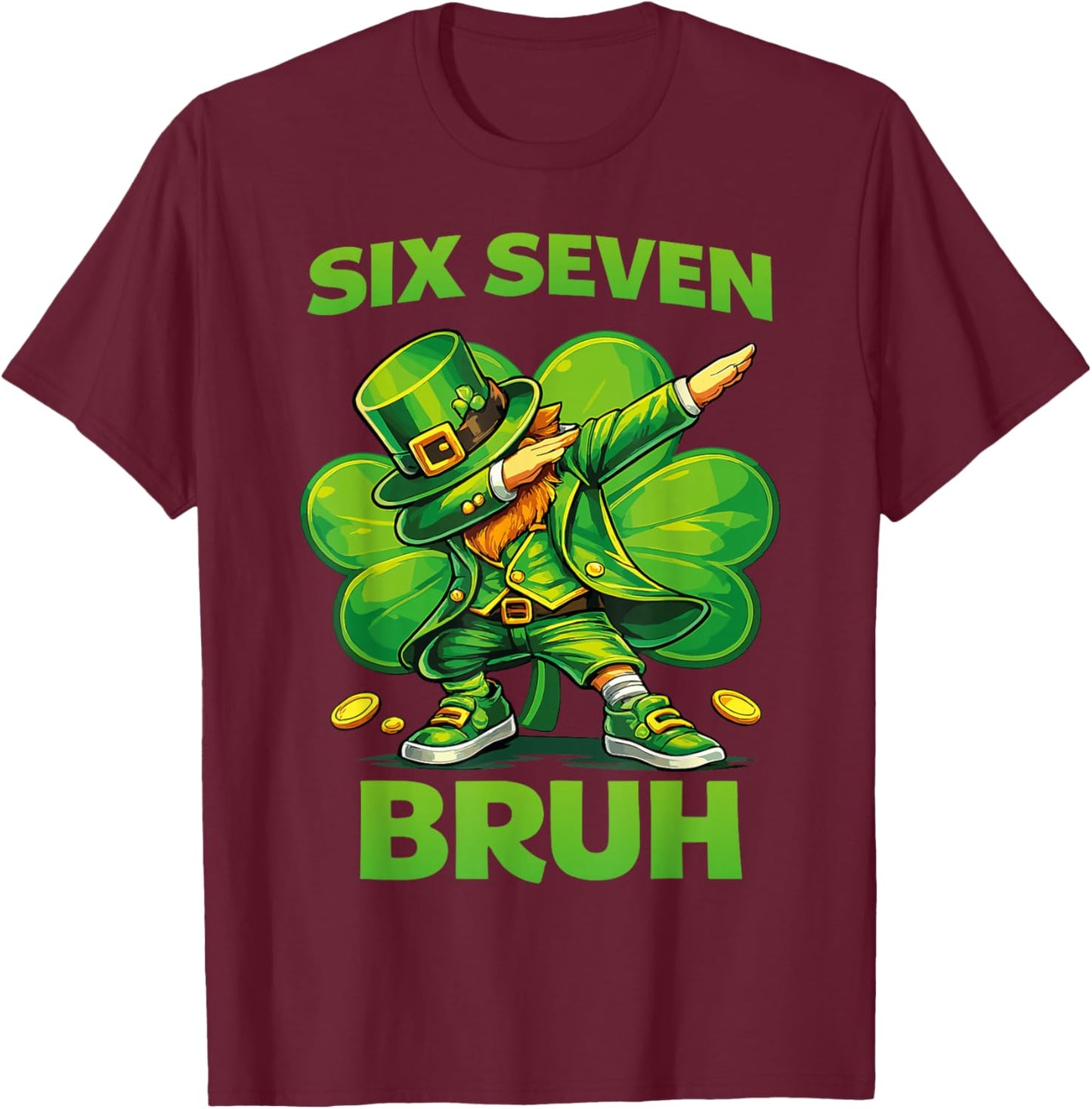 Six Seven Bruh 67 Meme St Patricks Day Teens Boys Girls Kids T-Shirt - T-Shirt | Maroon