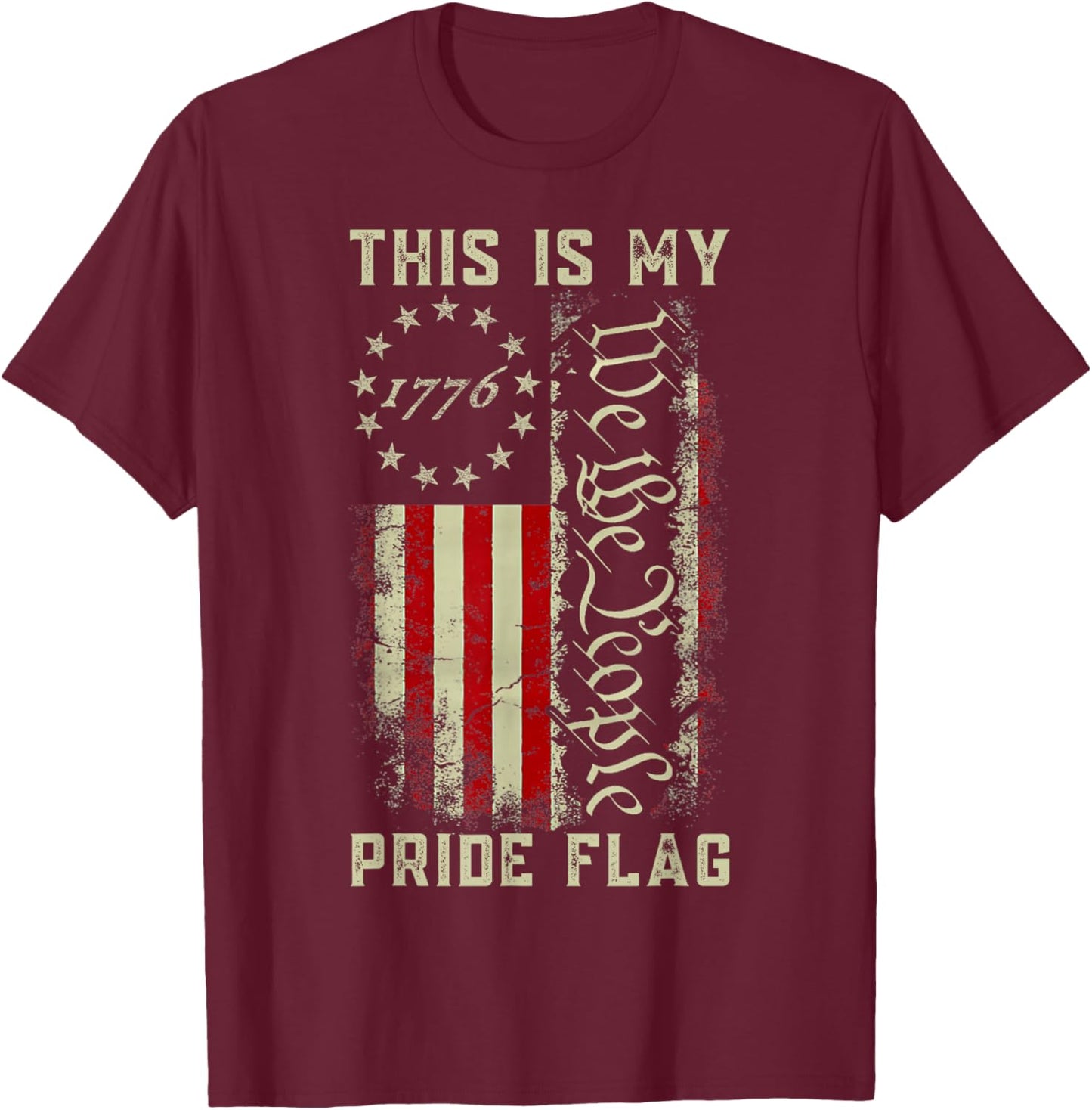 This is My Pride Flag 1776 We The People American Flag USA T-Shirt - T-Shirt | Maroon