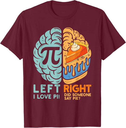 Funny pi Day Brain Left and Right Pie Math Teacher T-Shirt - T-Shirt | Maroon