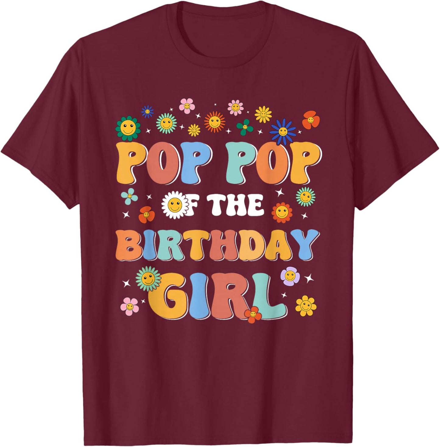 Pop Pop of The Birthday Girl Family Groovy Birthday Party T-Shirt - T-Shirt | Maroon