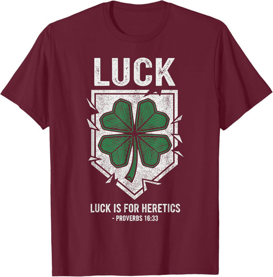 Luck is for Heretics Clover Faith T-Shirt - T-Shirt | Maroon