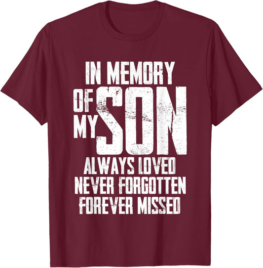 in My Memory of My Son Always Loved Never Forgotten Forever T-Shirt - T-Shirt | Maroon