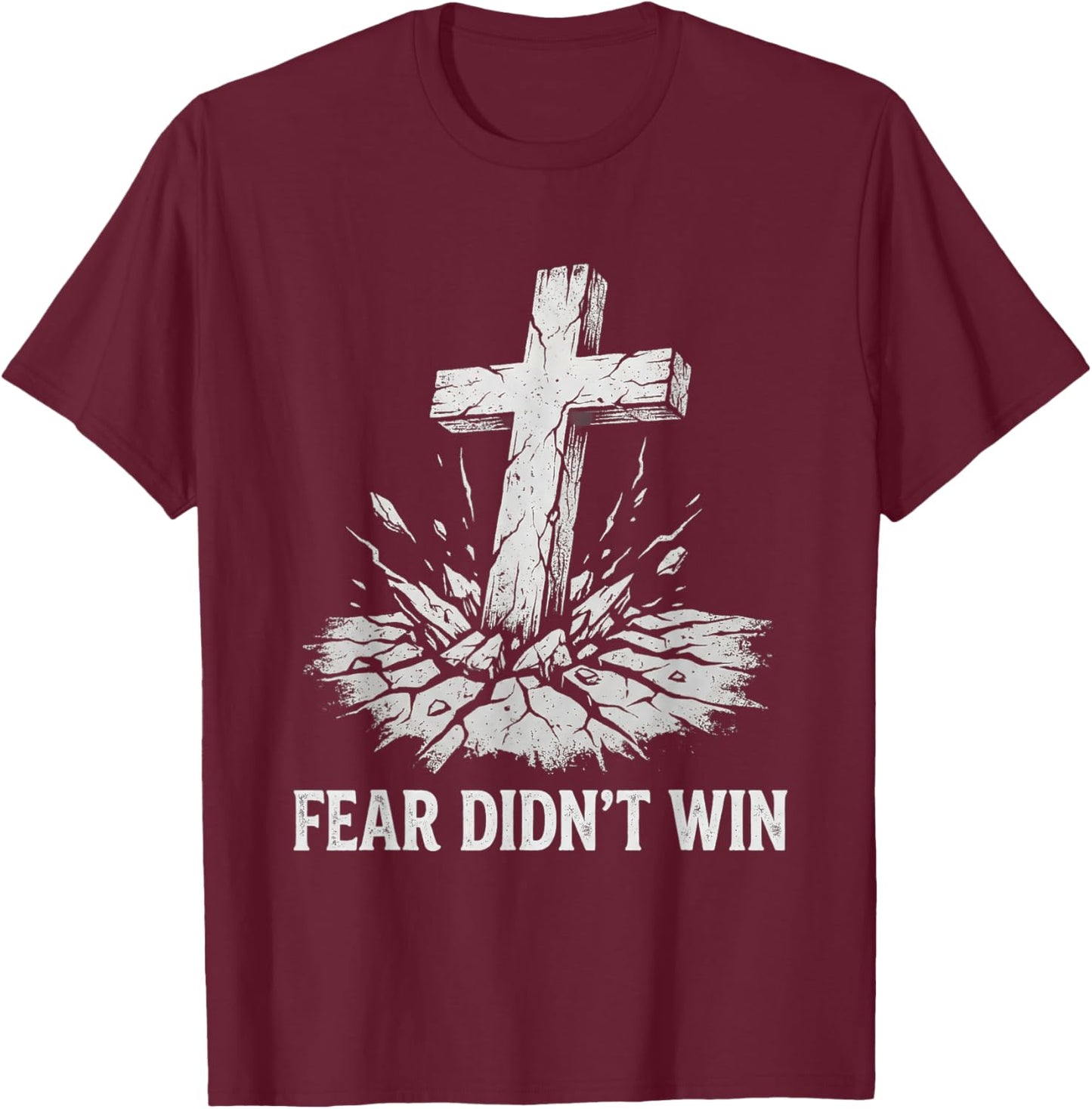Fear Didn't Win Christian Faith Message T-Shirt - T-Shirt | Maroon
