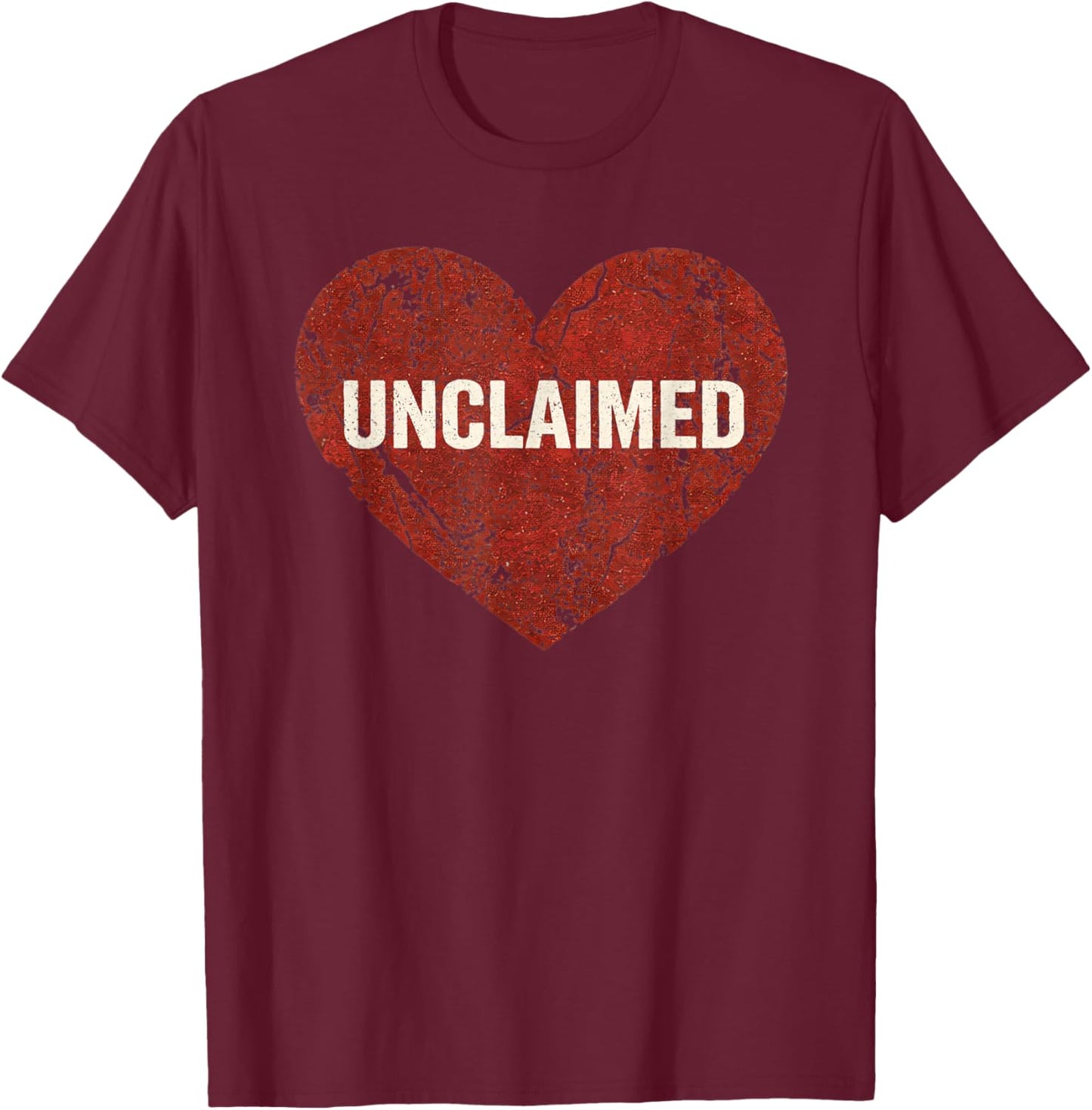 Unclaimed Heart Funny Single Awareness Day Anti Valentines T-Shirt - T-Shirt | Maroon