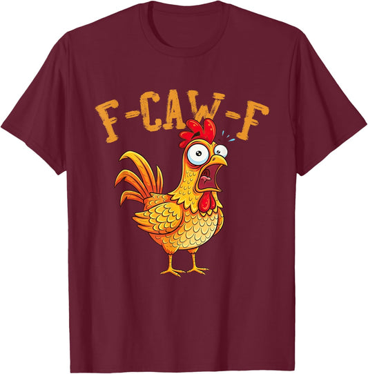 F-Caw-F Chicken Meme FCAWF Rooster Humor Funny Animal T-Shirt - T-Shirt | Maroon