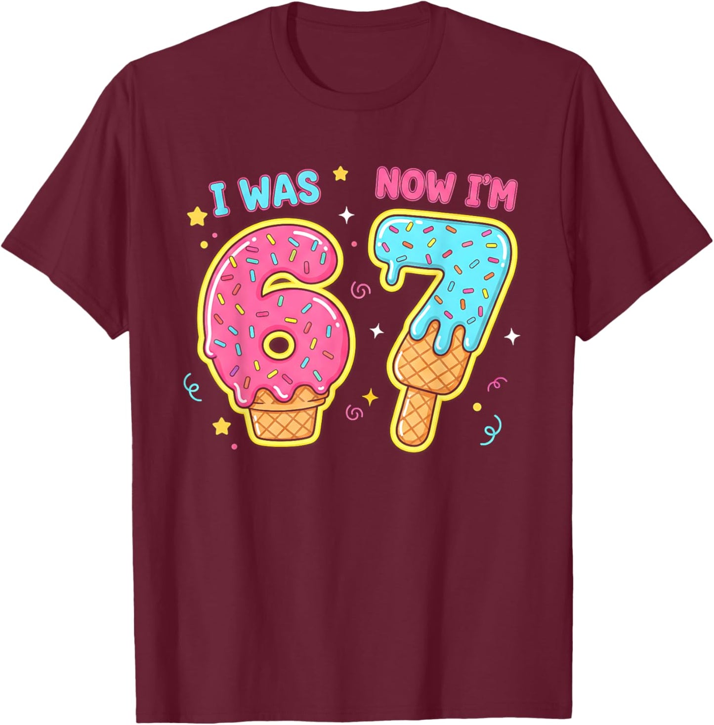 7 Year Old 7th Birthday Shirt was 6 Now I'm 7 67 Funny Kids T-Shirt - T-Shirt | Maroon