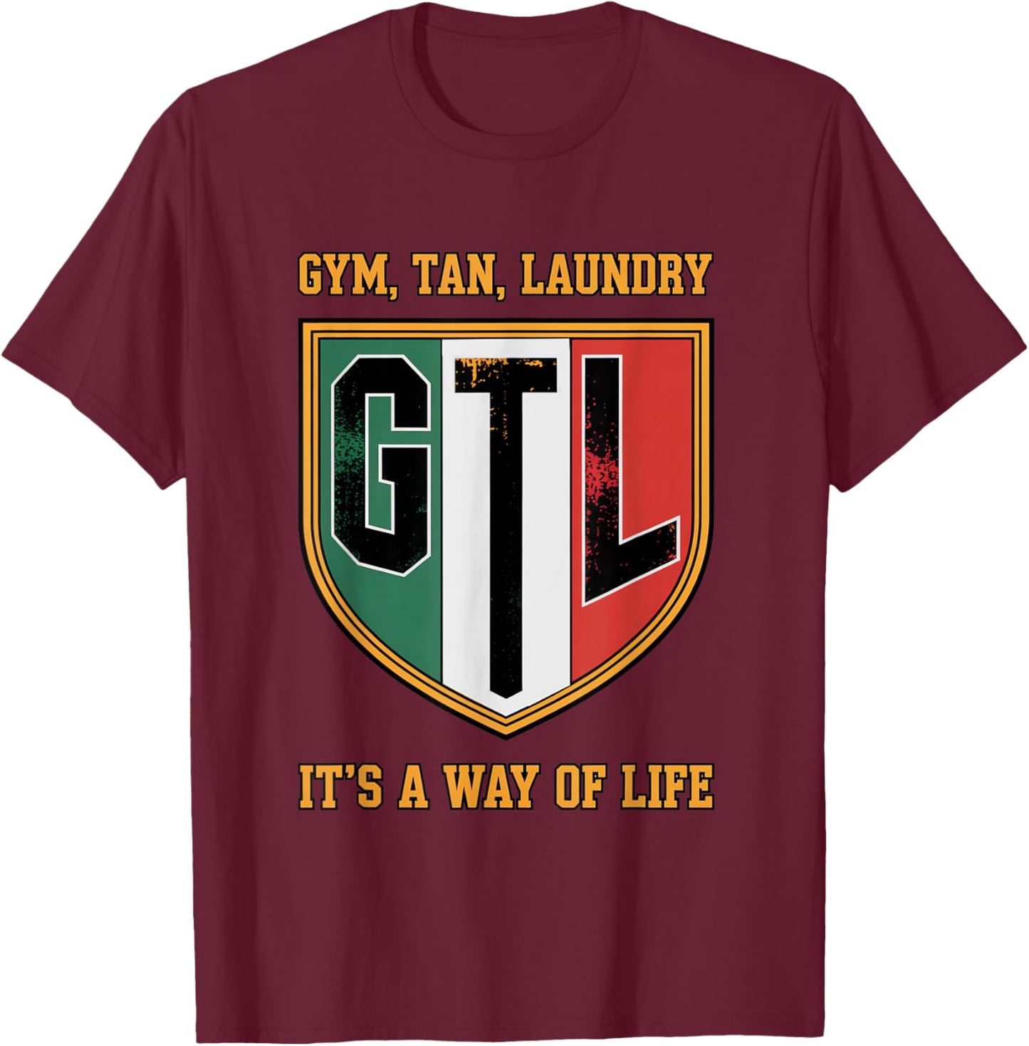Gym Tan Laundry GTL New Jersey Garden NJ Shore Italian Flag T-Shirt - T-Shirt | Maroon
