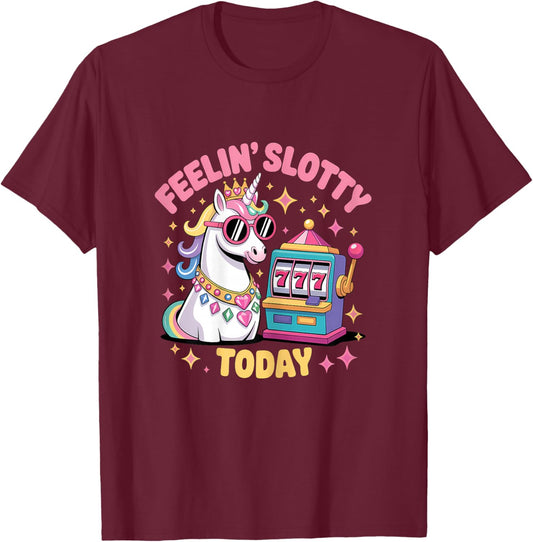 Feeling Slotty Today Gambling Casino Slot Machine Unicorn T-Shirt - T-Shirt | Maroon