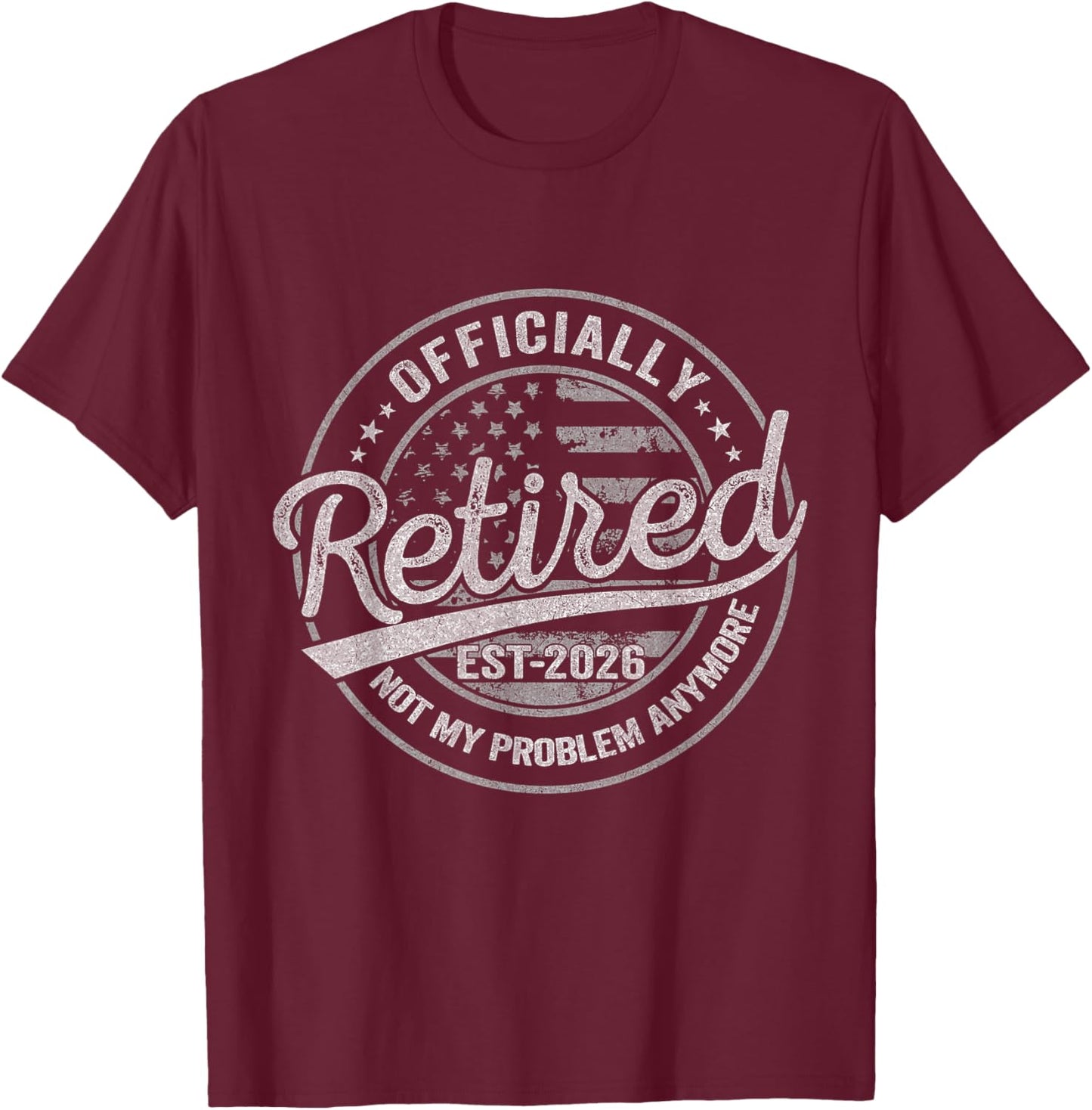 Officially Retirement 2026 Retired Gifts & Women T-Shirt - T-Shirt | Maroon