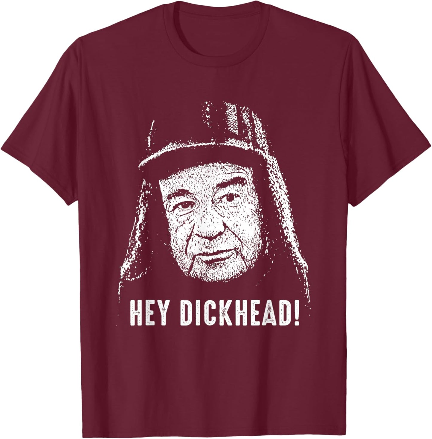Hey Dickhead Vintage Portrait Edgy Meme T-Shirt - T-Shirt | Maroon