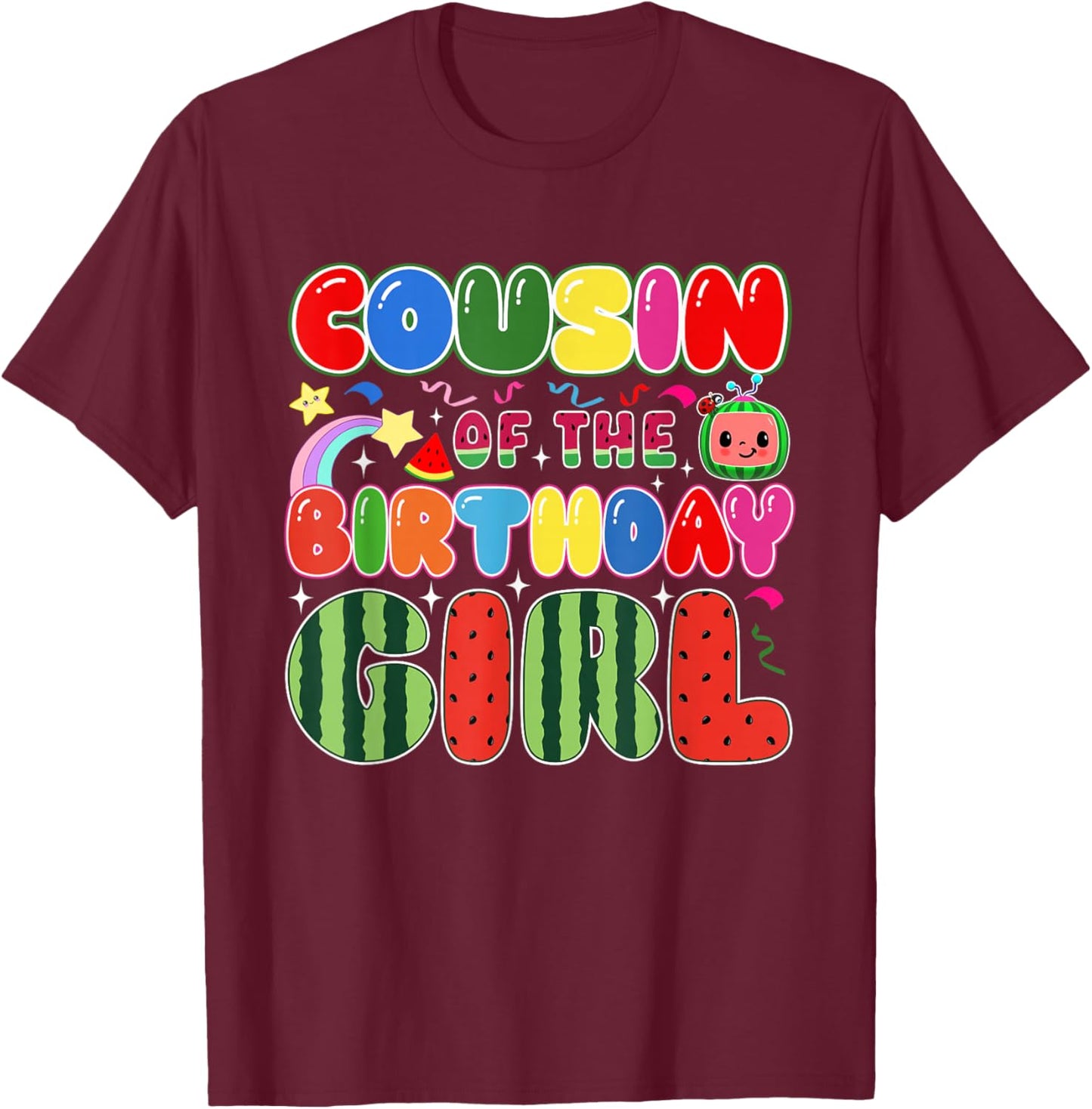Cousin of The Birthday Girl Melon Family Matching Funny T-Shirt - T-Shirt | Maroon