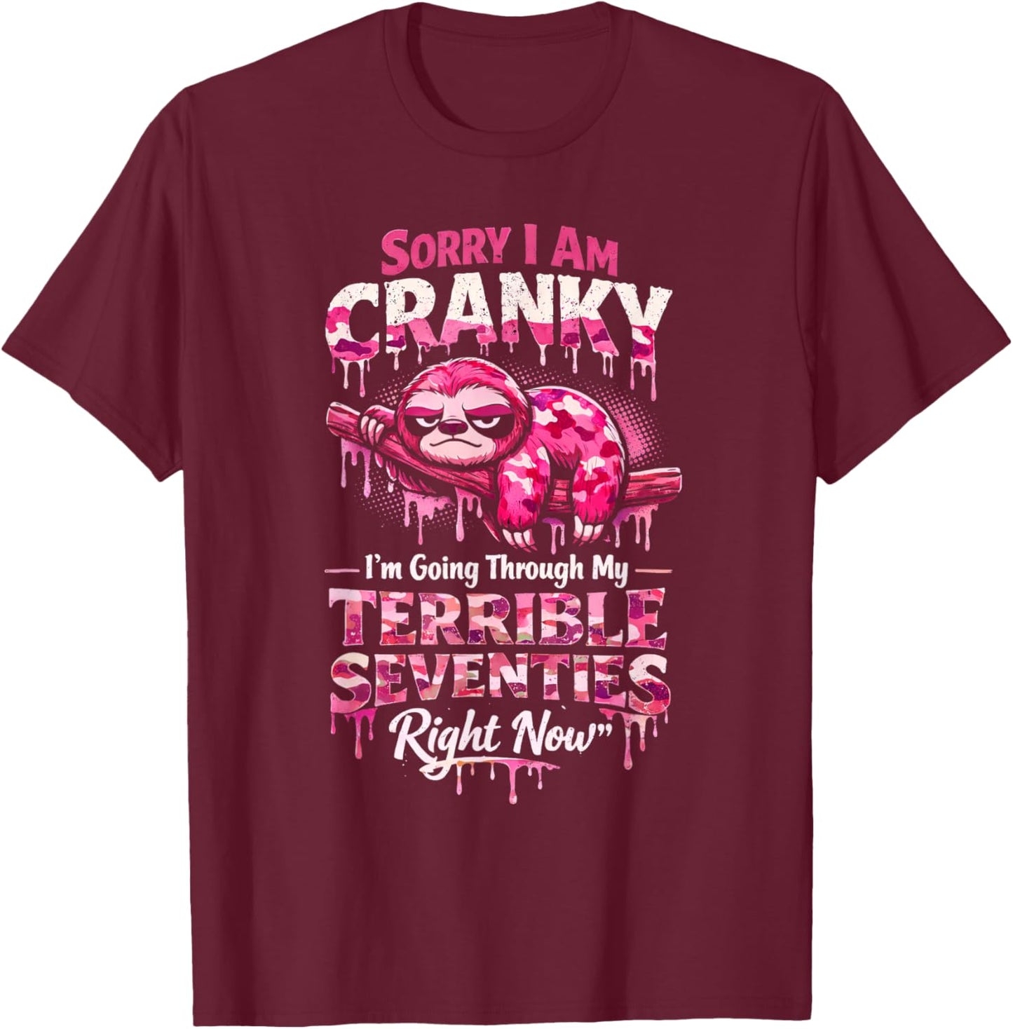 Sorry Im Cranky Terrible Seventies Sloth Pink Camo Grandma T-Shirt - T-Shirt | Maroon