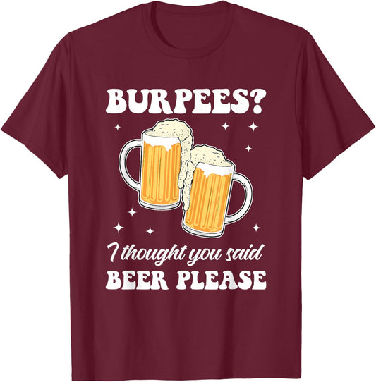Burpees, Beer Please, Gym, Funny T-Shirt - T-Shirt | Maroon
