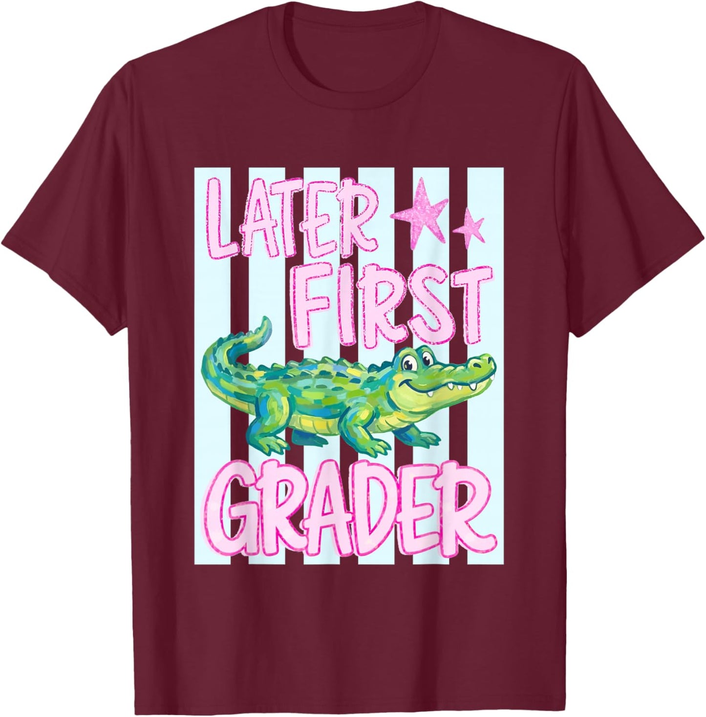 Striped Later First Grader Alligator Last Day of School Kid T-Shirt - T-Shirt | Maroon