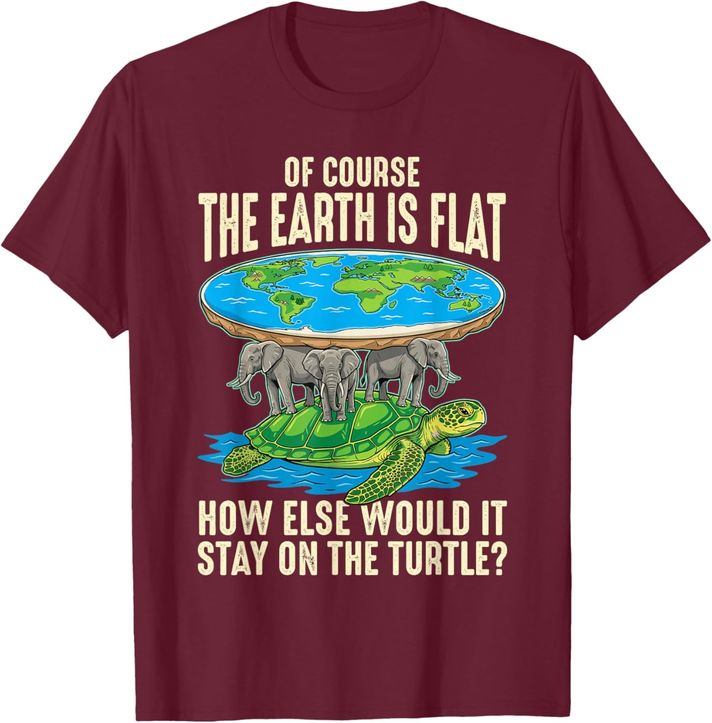 Funny Flat Earth Society & Women T-Shirt - T-Shirt | Maroon