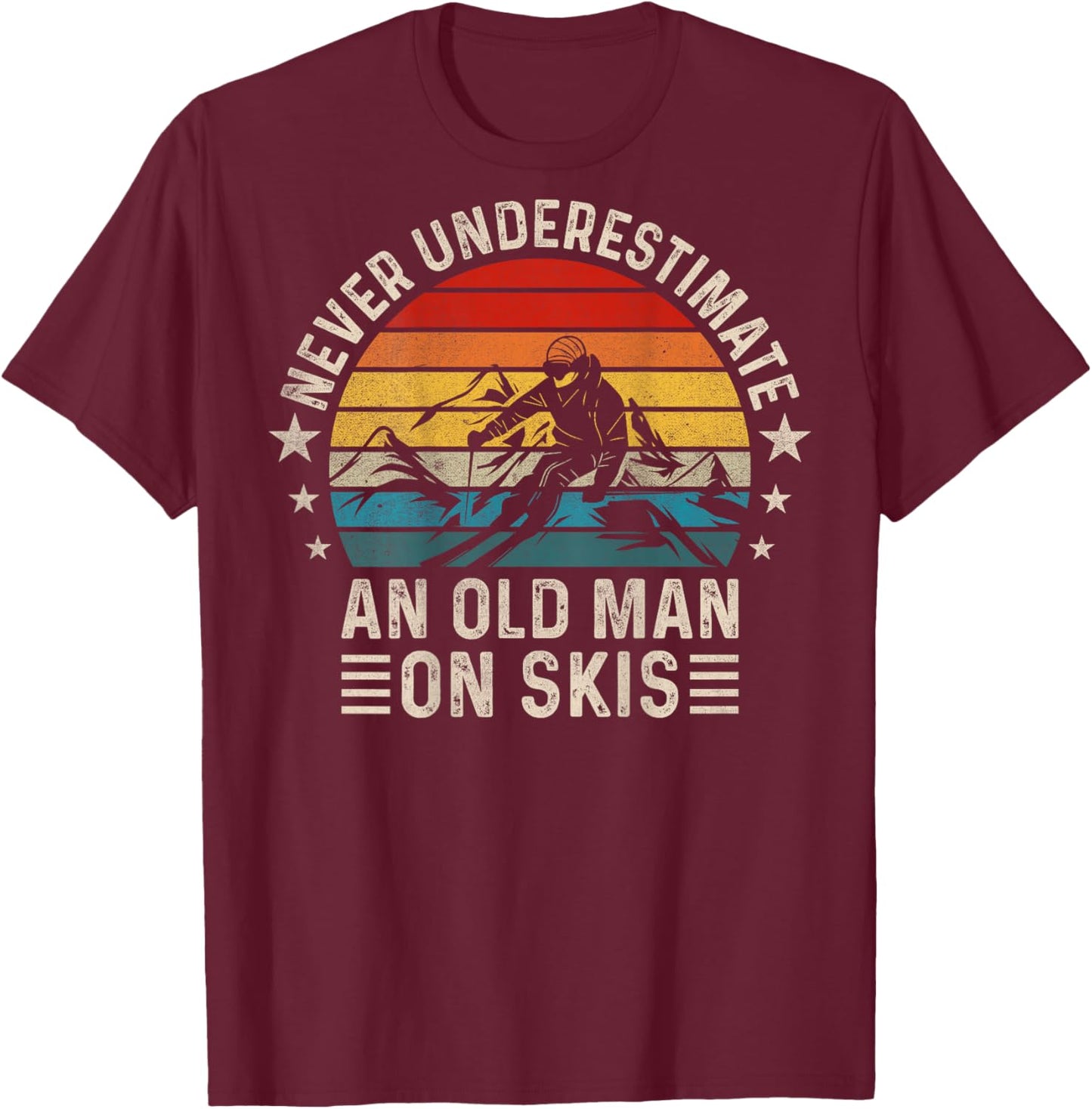 Never Underestimate an Old Man On Skis - Skiing (On Back) T-Shirt - T-Shirt | Maroon