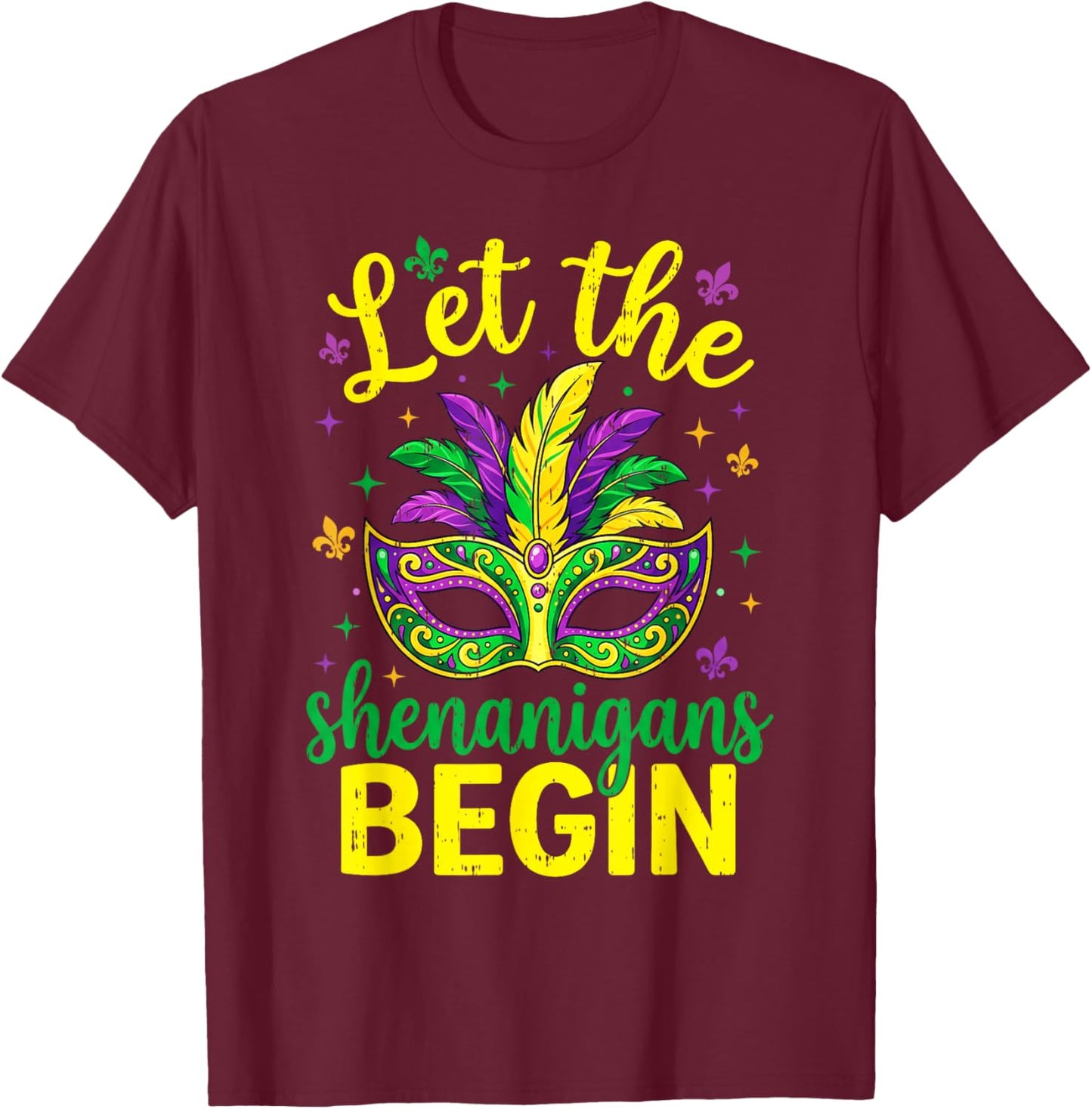 Let The Shenanigans Begin 67 Mardi Gras Men Women Kid 6 7 T-Shirt - T-Shirt | Maroon