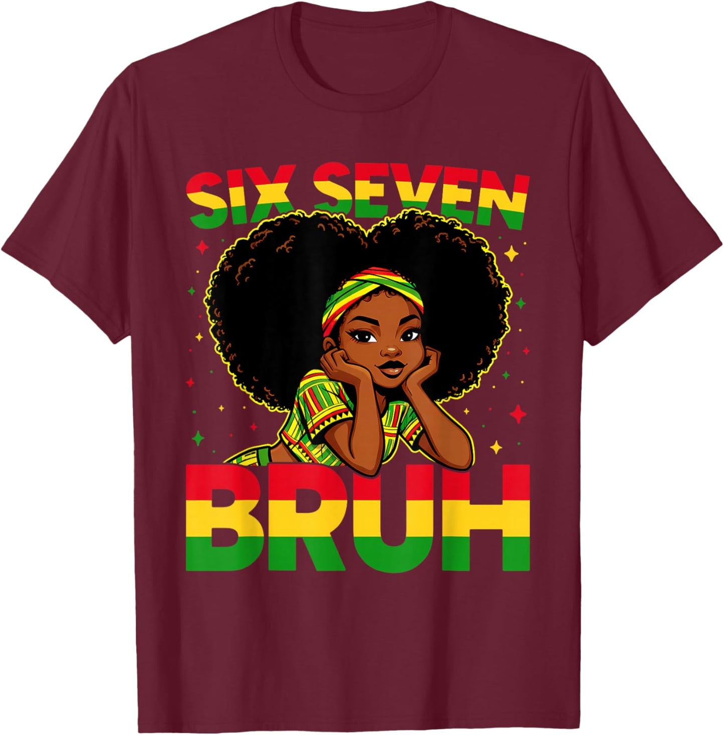 Black History Six Seven Bruh 6 7 Meme Melanin Girl Teen Kids T-Shirt - T-Shirt | Maroon