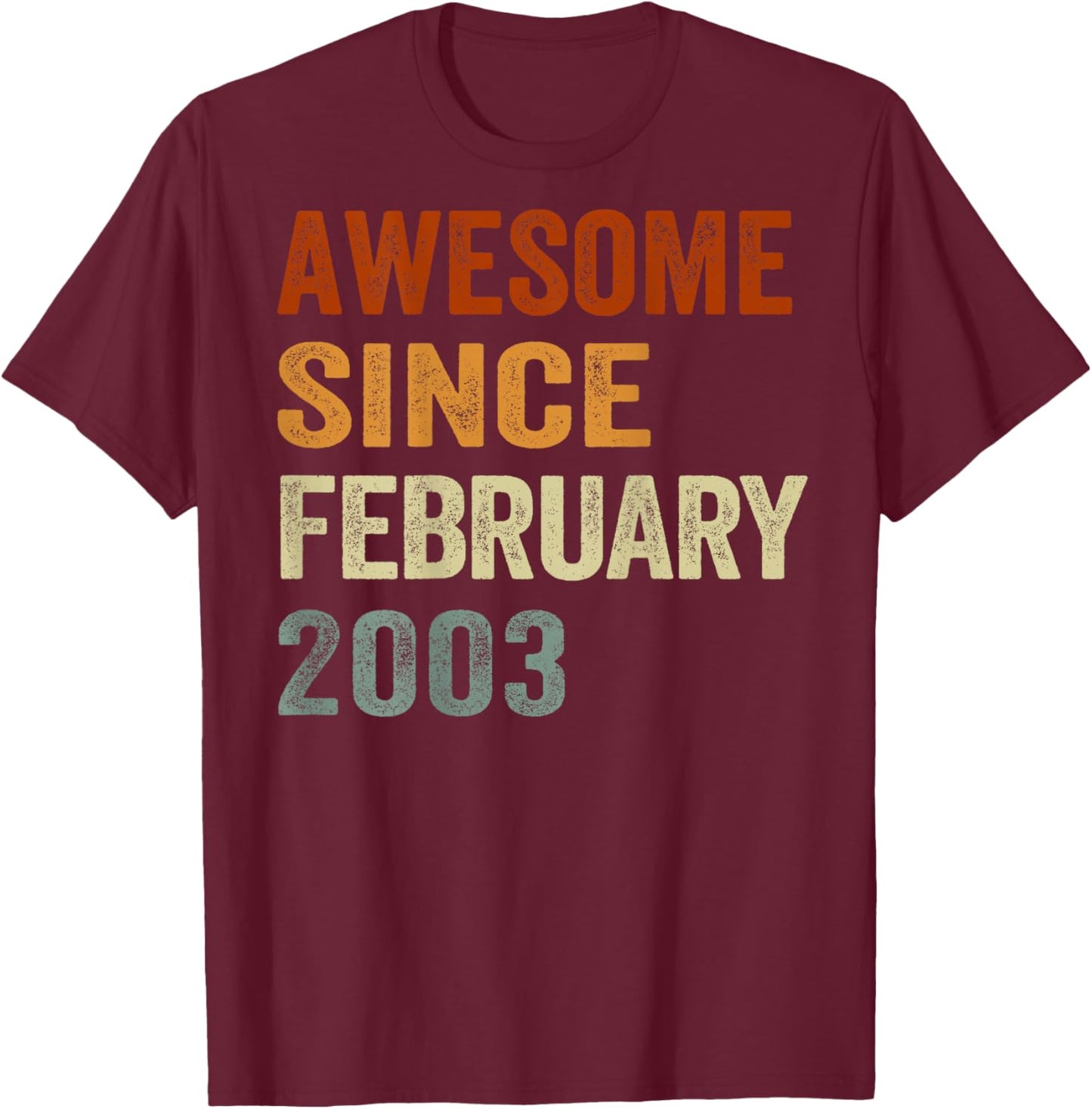 (ON Back) Retro February 2003 23 Years Old 23rd Birthday T-Shirt - T-Shirt | Maroon