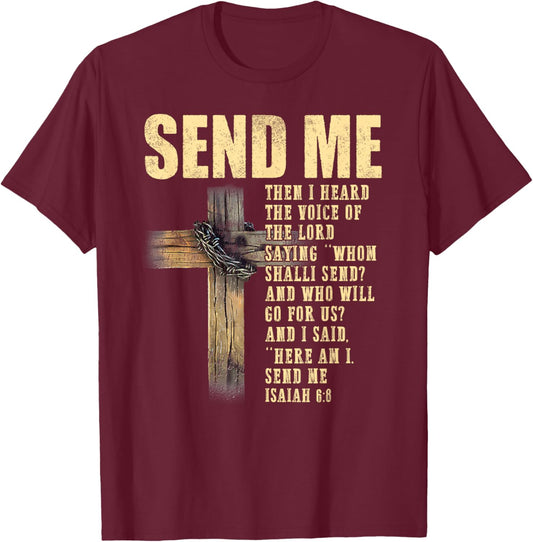 Send Me Isaiah 6:8 Christian Here Am I Send Me T-Shirt - T-Shirt | Maroon