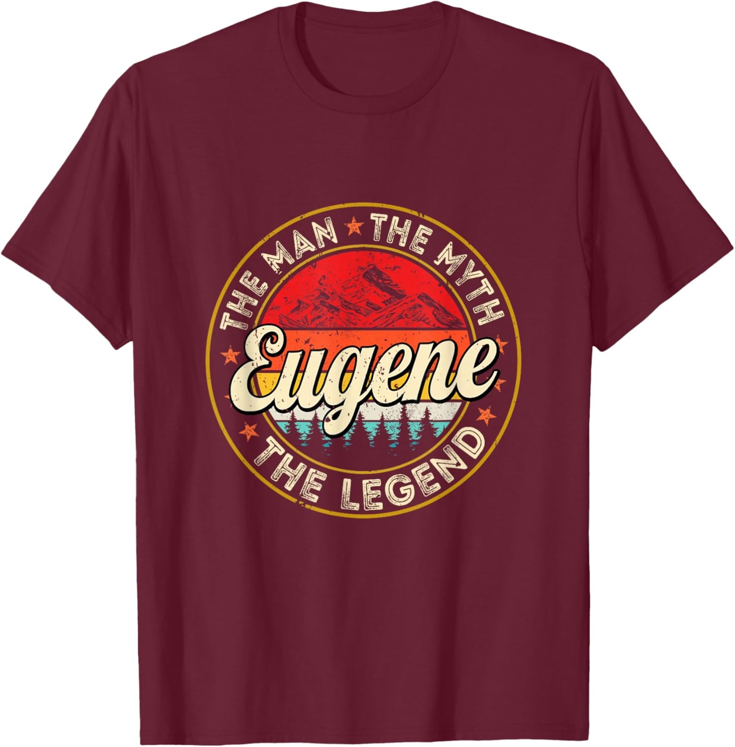 Eugene The Man The Myth The Legend Personalized Name T-Shirt - T-Shirt | Maroon