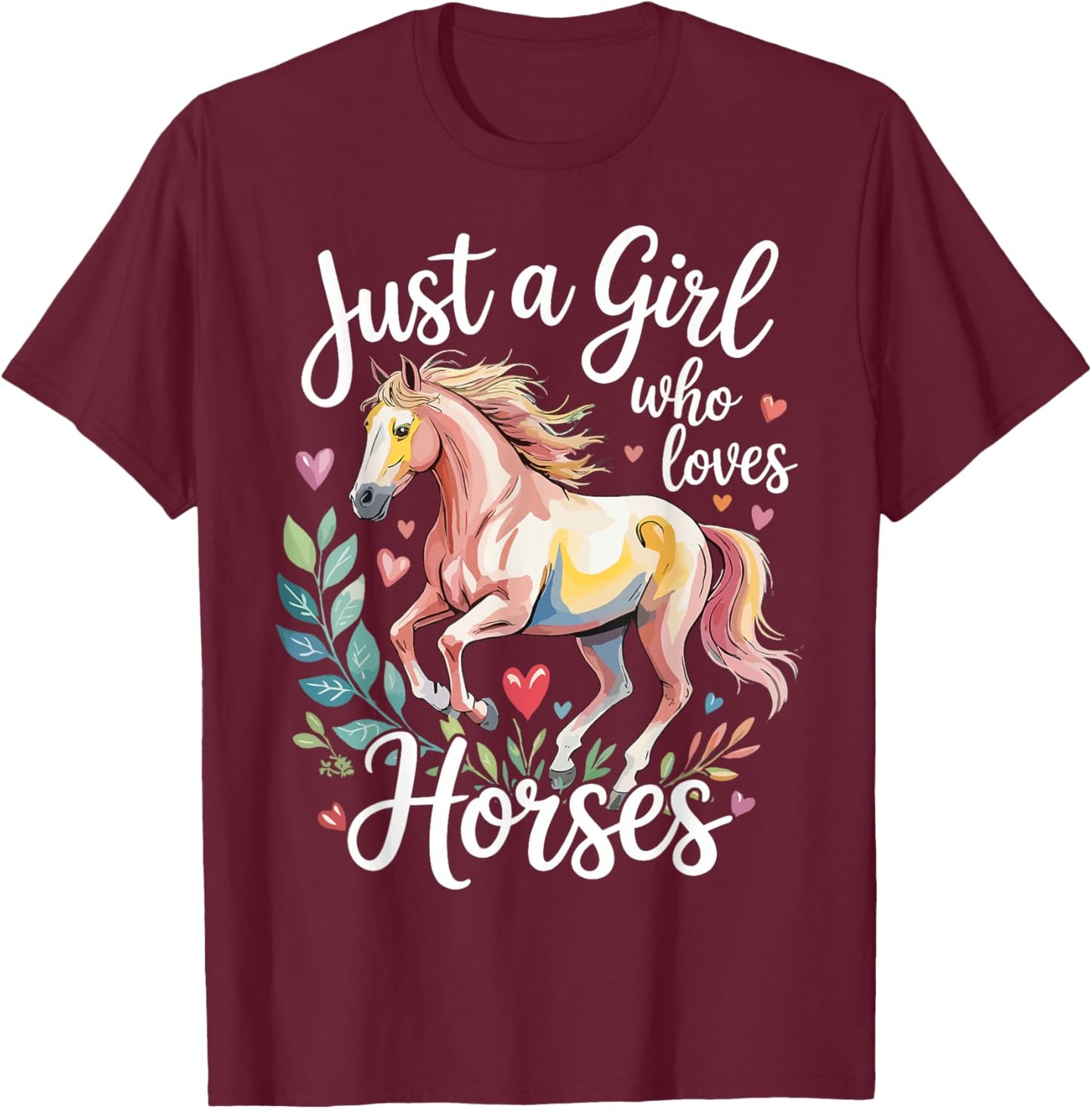 Just A Girl Who Loves Horses T-Shirt - T-Shirt | Maroon